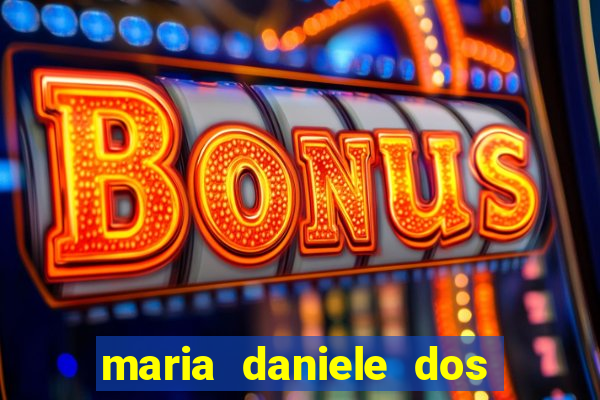 maria daniele dos santos dutra